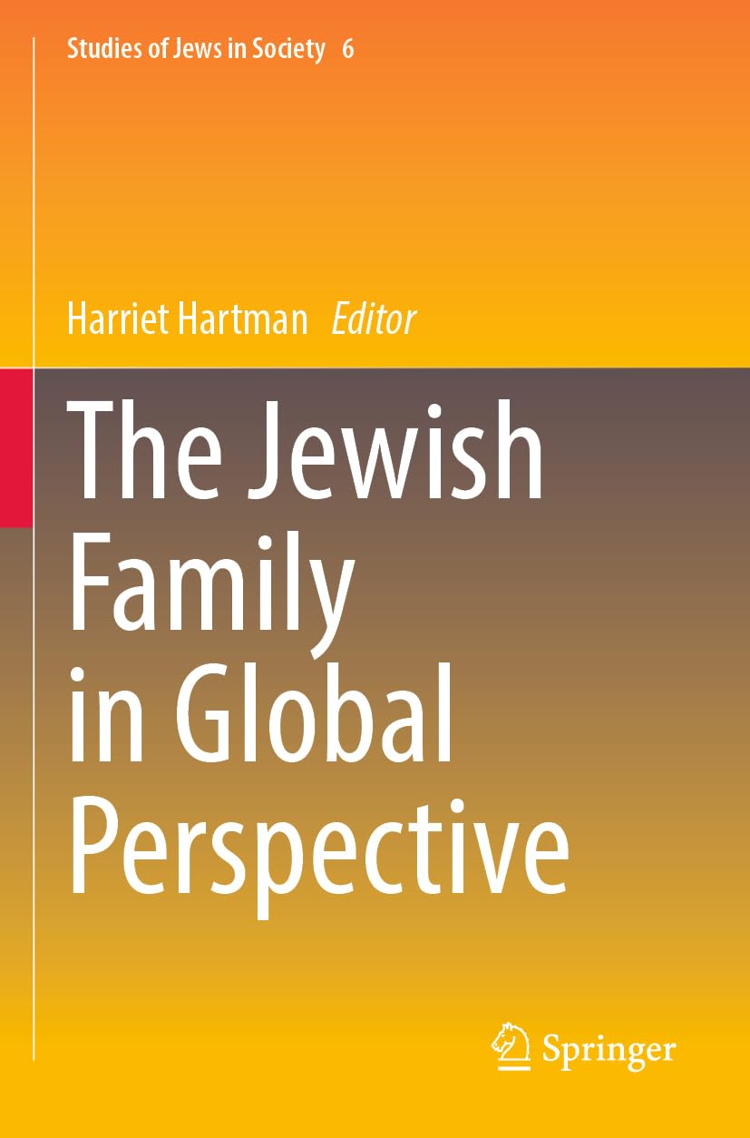 The Jewish Family in Global Perspective (Studies of Jews in Society, Band 6)