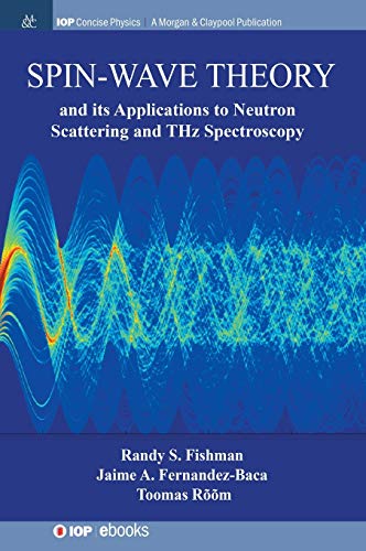 Spin-Wave Theory and its Applications to Neutron Scattering and THz Spectroscopy (Iop Concise Physics)