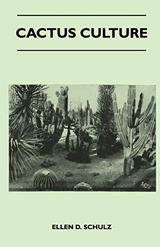 Cactus Culture: How to Grow Cacti and Succulents at Home