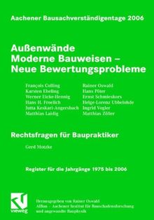 Aachener Bausachverständigentage 2006: Außenwände: Moderne Bauweisen - Neue Bewertungsprobleme