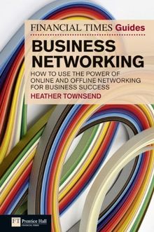 FT Guide to Business Networking (Financial Times Guides)