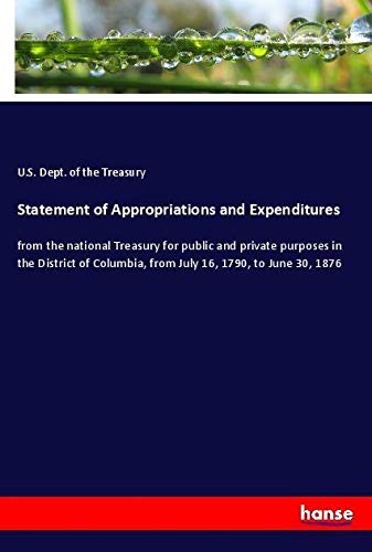 Statement of Appropriations and Expenditures: from the national Treasury for public and private purposes in the District of Columbia, from July 16, 1790, to June 30, 1876