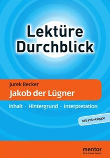 Jurek Becker: Jakob der Lügner: Inhalt - Hintergrund - Interpretation (Lektüre Durchblick Deutsch)