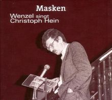 Masken - Wenzel Singt Christoph Hein