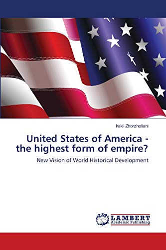 United States of America - the highest form of empire?: New Vision of World Historical Development