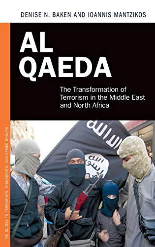 Al Qaeda: The Transformation of Terrorism in the Middle East and North Africa (PSI Guides to Terrorists, Insurgents, and Armed Groups)
