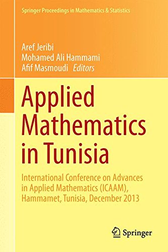 Applied Mathematics in Tunisia: International Conference on Advances in Applied Mathematics (ICAAM), Hammamet, Tunisia, December 2013 (Springer Proceedings in Mathematics & Statistics)