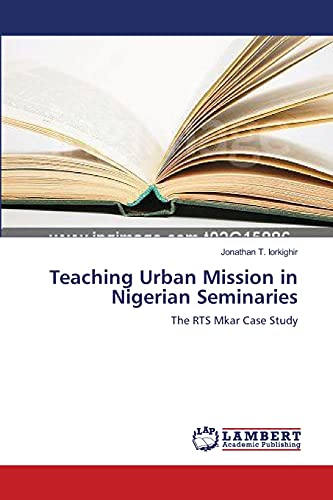 Teaching Urban Mission in Nigerian Seminaries: The RTS Mkar Case Study