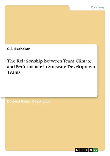 The Relationship between Team Climate and Performance in Software Development Teams: Dissertationsschrift