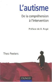 L'autisme : de la compréhension à l'intervention