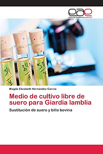 Medio de cultivo libre de suero para Giardia lamblia: Sustitución de suero y bilis bovina