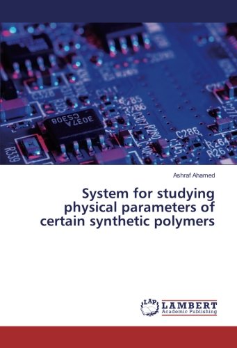 System for studying physical parameters of certain synthetic polymers