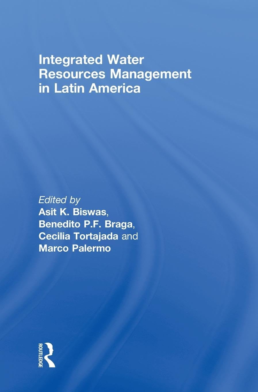 Integrated Water Resources Management in Latin America (Routledge Special Issues on Water Policy and Governance)