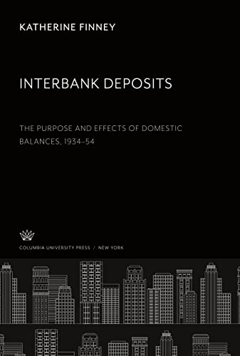 Interbank Deposits: The Purpose and Effects of Domestic Balances, 1934¿54