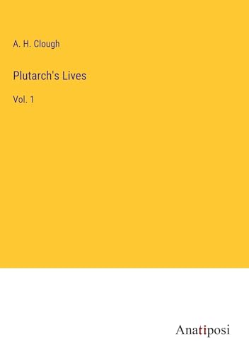 Plutarch's Lives: Vol. 1