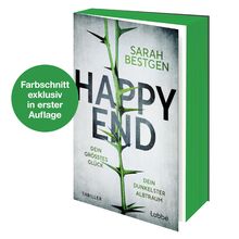 Happy End: Dein größtes Glück. Dein dunkelster Albtraum. Thriller. Fesselndes Debüt um dunkle Abgründe hinter der Fassade einer scheinbar heilen Welt