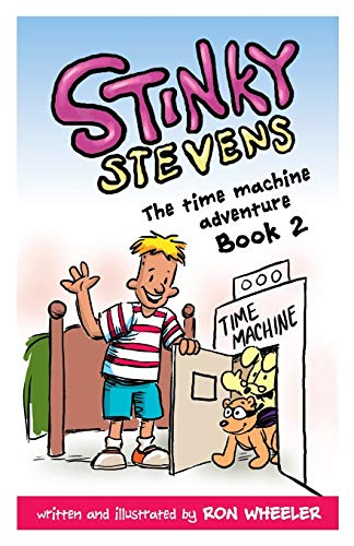 Stinky Stevens Book 2: The Time Machine Adventure