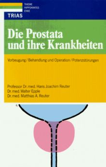 Die Prostata und ihre Krankheiten. Vorbeugung, Behandlung und Operation, Potenzstörungen