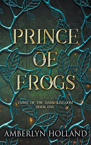 Prince of Frogs (Curse of the Dark Kingdom, Band 1)