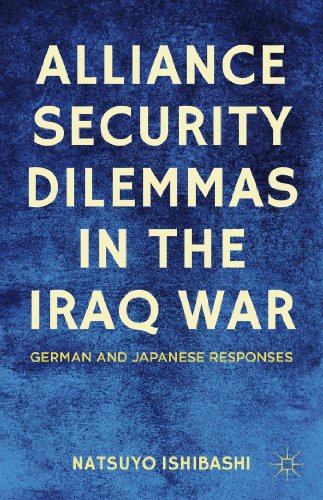 Alliance Security Dilemmas in the Iraq War: German and Japanese Responses
