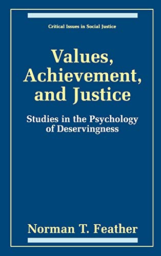 Values, Achievement, and Justice: Studies in the Psychology of Deservingness (Critical Issues in Social Justice)