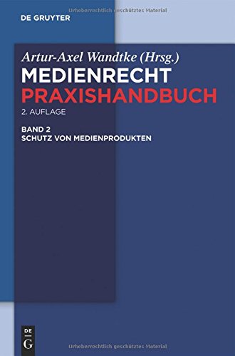 Artur-Axel Wandtke Medienrecht, Schutz Von Medienprodukten (Medienrecht Praxishandbuch)