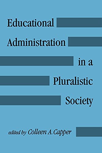 Educational Administration in a Pluralistic Society (Suny Series, Social Context of Education)