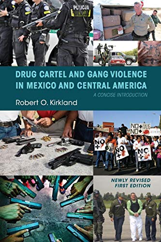Drug Cartel and Gang Violence in Mexico and Central America: A Concise Introduction