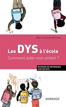 Les dys à l'école : comment aider mon enfant ?