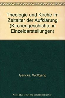 Kirchengeschichte in Einzeldarstellungen, 36 Bde., Bd.3/2, Theologie und Kirche im Zeitalter der Aufklärung