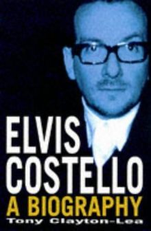 Elvis Costello: A Biography