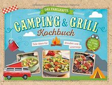 Das fabelhafte Camping & Grill Kochbuch: Tolle Ideen für draußen und unterwegs | Buch | Zustand gut