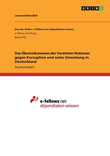 Das Übereinkommen der Vereinten Nationen gegen Korruption und seine Umsetzung in Deutschland