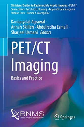 PET/CT Imaging: Basics and Practice (Clinicians’ Guides to Radionuclide Hybrid Imaging)