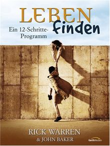 Leben finden - Teilnehmerhandbuch: Ein 12-Schritte-Programm