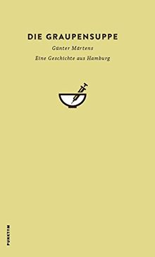Die Graupensuppe: Eine Geschichte aus Hamburg