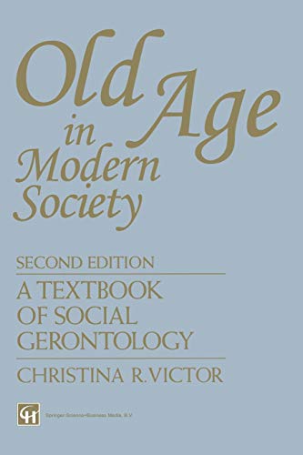 Old Age in Modern Society: A Textbook Of Social Gerontology 2E