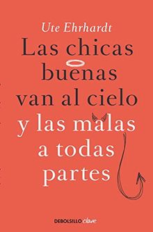 Las chicas buenas van al cielo y las malas a todas partes (Clave)