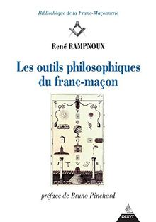 Les outils philosophiques du franc-maçon von Rampnoux, René | Buch | Zustand sehr gut
