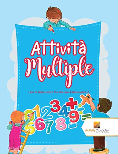 Attività Multiple : Libri Di Matematica Per Bambini | Matematica 3