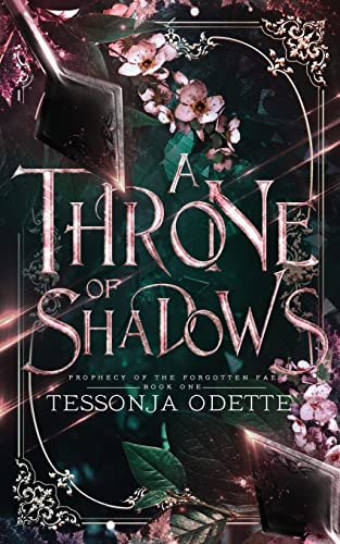 A Throne of Shadows (Prophecy of the Forgotten Fae, Band 1)