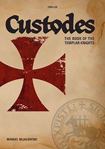 The Book of the Templar Knights: Custodes (Custodes - The Book of the Templar Knights)