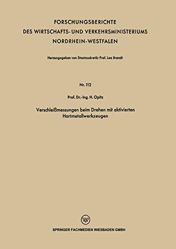 Verschleißmessungen beim Drehen mit Aktivierten Hartmetallwerkzeugen (Forschungsberichte des Wirtschafts- und Verkehrsministeriums Nordrhein-Westfalen)