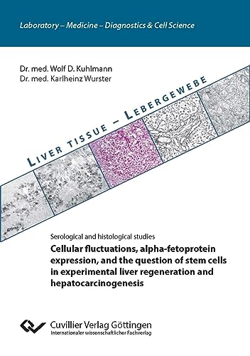 Cellular fluctuations, alpha-fetoprotein expression, and the question of stem cells in experimental liver regeneration and hepatocarcinogenesis