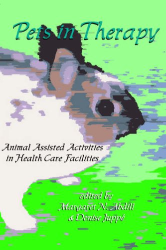 Margaret Abdil Pets In Therapy, Animal Assisted Activities In Health Care Facilities