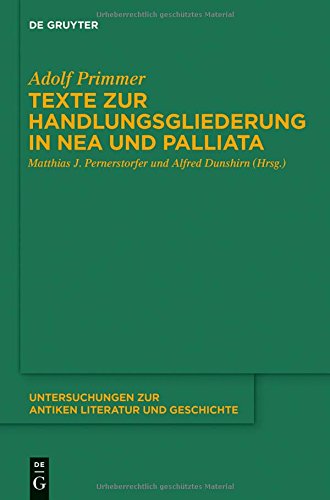 Texte zur Handlungsgliederung in Nea und Palliata (Untersuchungen zur antiken Literatur und Geschichte, Band 118)