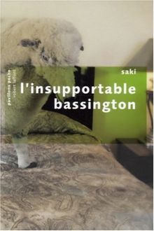 L'insupportable Bassington. Quatre nouvelles inédites