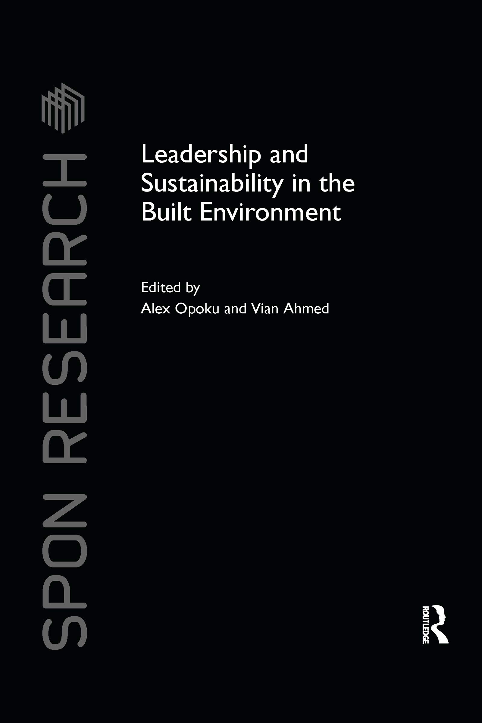 Leadership and Sustainability in the Built Environment (Spon Research)