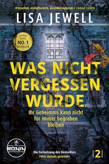 Was nicht vergessen wurde. Ihr Geheimnis kann nicht für immer begraben bleiben: "Fesselnd, einfallsreich, atemberaubend." Tamar Cohen (The Family)