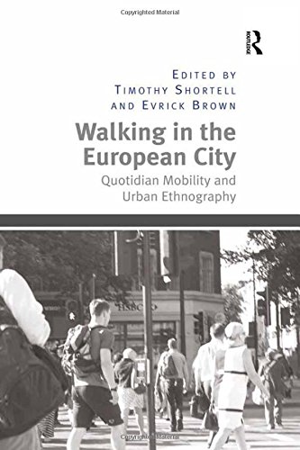 Walking in the European City: Quotidian Mobility and Urban Ethnography